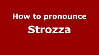 How to pronounce Strozza
