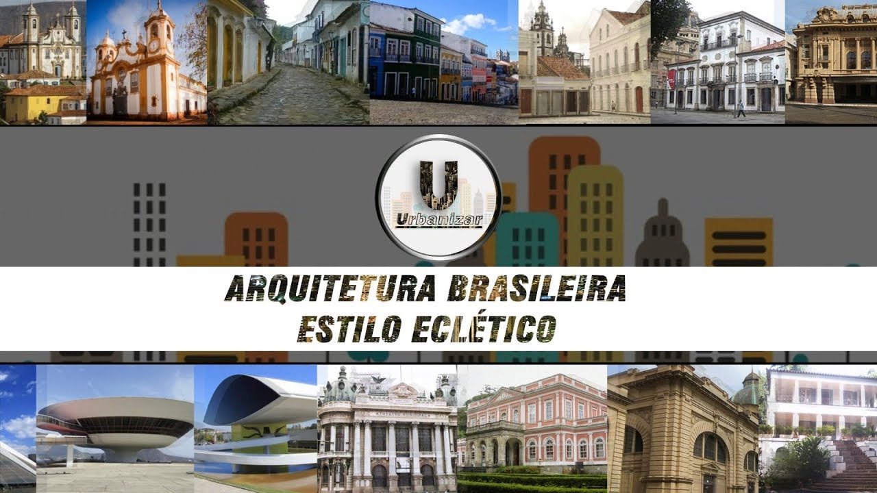 Arquitetura Brasileira - Estilo Eclético | URBANIZAR