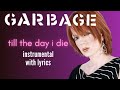 Garbage - Till the Day I Die (Karaoke)