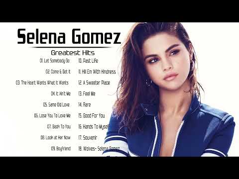 Selena Gomez - Selena Gomez Best Songs 2022 - Selena Gomez Greatest Hits Full Album 2022