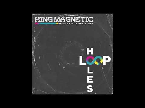 King Magnetic - "Loopholes" OFFCIAL VERSION