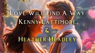 Love Will Find A Way - Ost Lion King - Kenny Lattimore &amp; Heather Headley (Lyrics)
