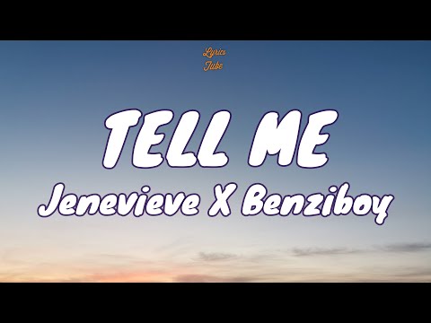 🎧 Jenevieve x BENZIBOY - Tell Me |  Lyric video