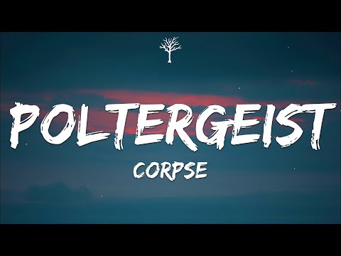 CORPSE - POLTERGEIST (Lyrics) Ft. OmenXIII