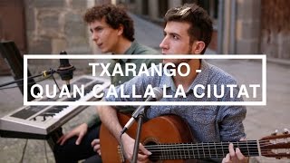 Txarango - Quan Calla la Ciutat (Cover)