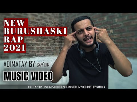 Adimatay - Sam Din - Burushaski Rap [ Official Music Video ]