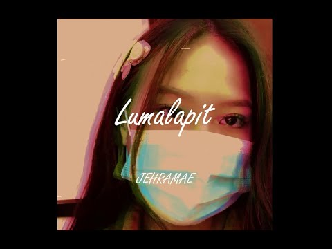 Lumalapit - Jehramae [Official Lyric Visualizer]