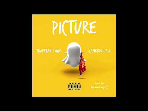TrapstarTwin x Bankroll Eli “ picture”(official audio)