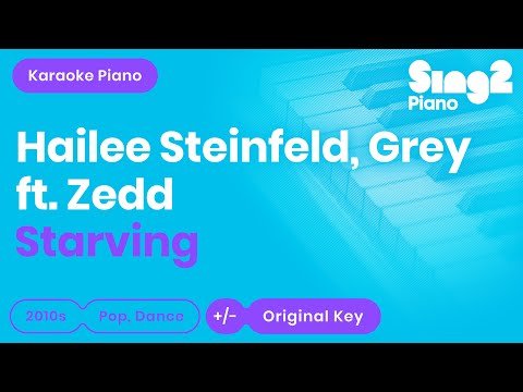 Starving (Piano Karaoke Instrumental) Hailee Steinfeld, Grey & Zedd
