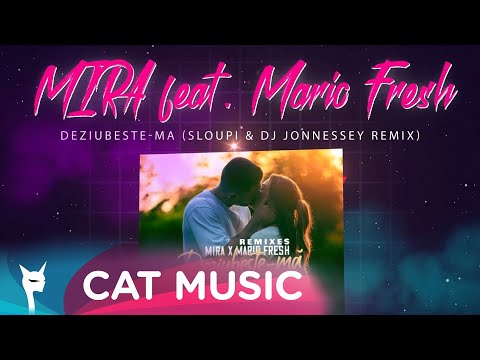 @MIRA...  x @MarioFresh.  - Deziubeste-ma (Sloupi & DJ Jonnessey Remix)