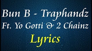 Bun B Ft. Yo Gotti &amp; 2 Chainz - Traphandz Lyrics