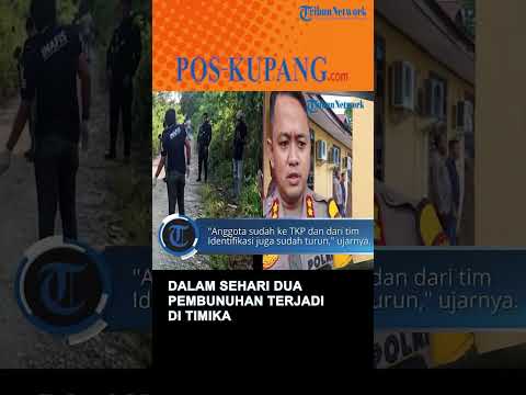 Dalam Sehari Dua Pembunuhan Terjadi di Timika