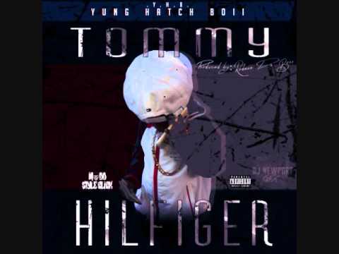 Yung Hatch Boii - Tommy Hilfiger (Produced by Rodnae Da Boss)