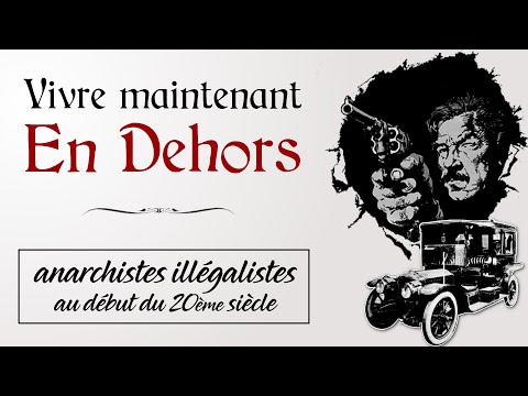 Vivre En-dehors | les anarchistes illégalistes #3