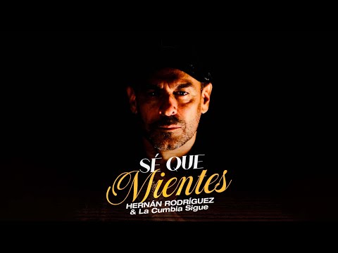 Hernan Rodriguez & La Cumbia Sigue - Sé Que Mientes (Video Oficial)