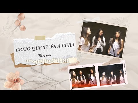 ThreeSis - Creio Que Tu És a Cura (Clipe Oficial)