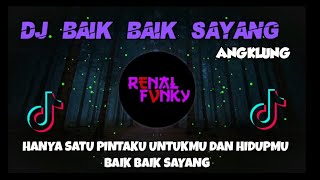 Download lagu Dj Angklung BAIK BAIK YA SAYANG by IMp (remix super slow 2021) mp3