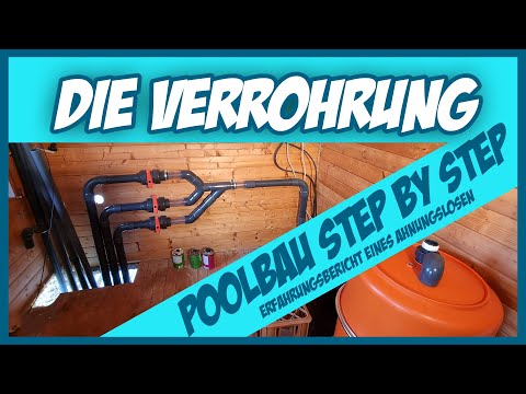 POOLBAU TEIL 4 - DIE VERROHRUNG - STYROPORPOOL - Der ahnungslose Poolbauer