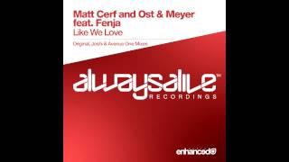 Matt Cerf and Ost & Meyer feat. Fenja - Like We Love (Original Mix)