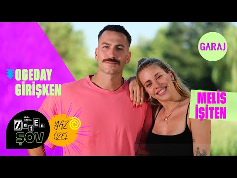 Ogeday Girişken | Melis İşiten ile Zaten Şov Yaz Özel