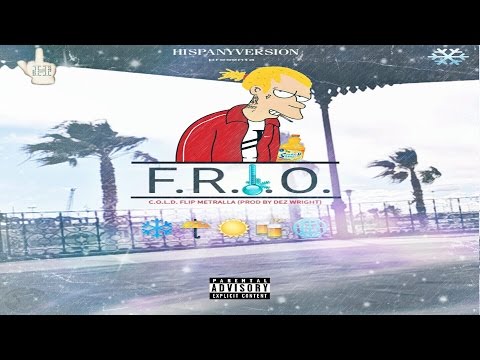 HISPANY VERSION - " FRIO " (PROD BY DEZ WRIGHT)