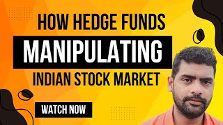 How Hedge Funds are Manipulating Indian Stock Markets