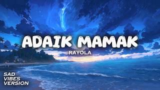 Download lagu Adaik Mamak - Rayola [SAD VERSION] mp3