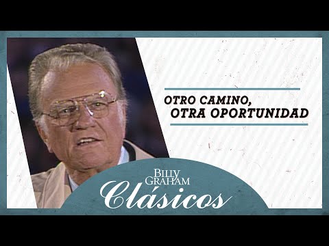 Billy Graham: Otro camino, otra oportunidad