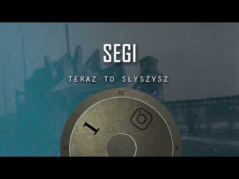 Segi - Teraz to słyszysz