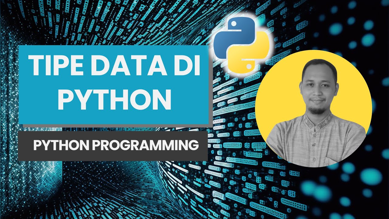 Tipe Data di Python - Belajar Python Programming Dasar