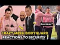 Crazy Messi's Bodyguard Reactions to Hongkong Security Guard !!🔥😱