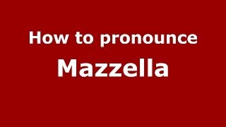 How to pronounce Mazzella