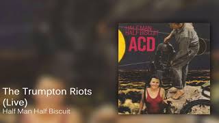 Half Man Half Biscuit - The Trumpton Riots (Live at Sheffield Leadmill) [Official Audio]