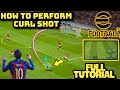 How to Perform Curl Shot/Curve Shot in Efootball 2023 Mobile | Full tutorial