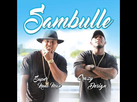 Super Neno Man Ft Crazy Desing - Sambulle Remix - Video Liryc