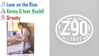 Kenny G - Love on the Rise (feat. Kashif) -- Lyrics -- Z90 Lyrics