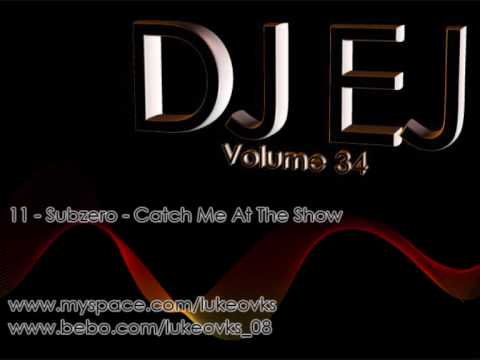 DJ EJ Vol 34 - 11 - Subzero ft Trilla - Catch Me At The Show