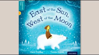 East of the Sun, West of the Moon | Chris Powling & Violeta Dabija