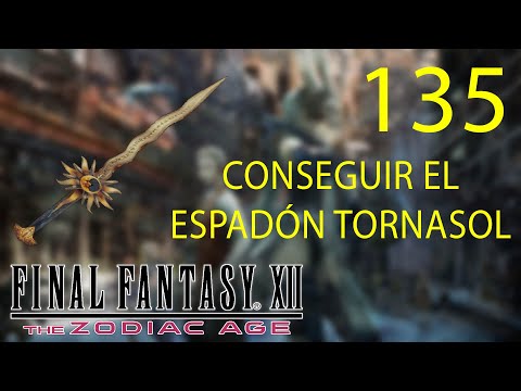 Guia Final Fantasy XII The Zodiac Age (100%) - CAP 135 - Conseguir el Espadón Tornasol