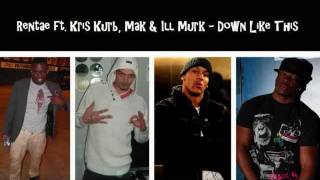 Rentae ft. Kris Kurb, Mak & Ill Murk - Down Like This