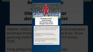 Beckham Putra Menggila, Dua Gol ke Gawang Saint Kitts and Nevis, Ole Romeny Jadi Pelayan Utama