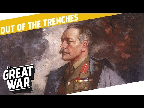 Why Was Haig Still in Command? I OUT OF THE TRENCHES