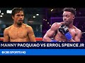 Manny Pacquiao & Errol Spence Jr Agree to Bout for August 21st | CBS Sports HQ