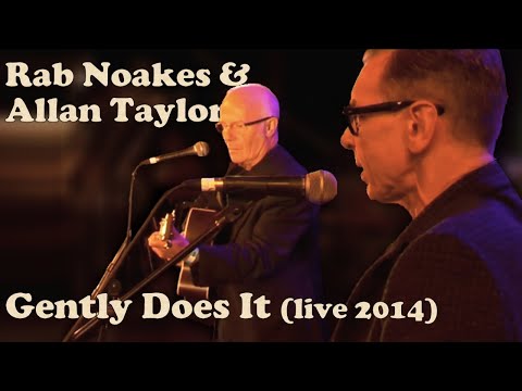 Rab Noakes & Allan Taylor - Gently Does It (live 2014)