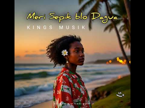 Meri Sepik blo Dagua (2026) | Island Mix | Kings Musik 