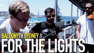 FOR THE LIGHTS - THE MAZE (BalconyTV)