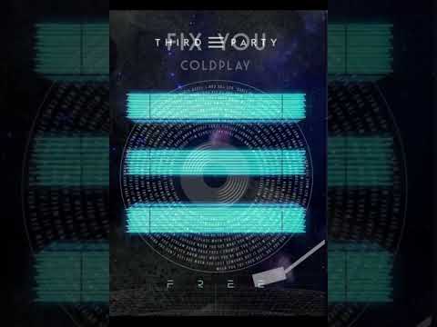 Third Party vs Coldplay - Free / Fix You (Martin Garrix Mashup)