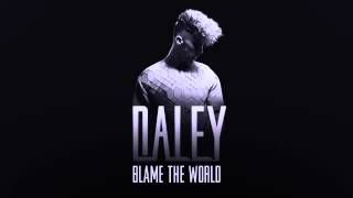 Daley - Blame The World / Lyrics