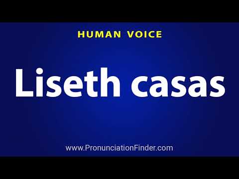 How To Pronounce Liseth casas
