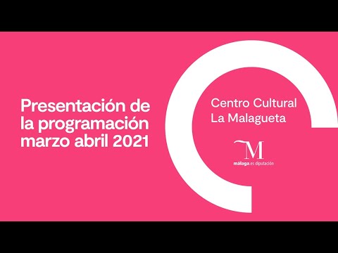 Presentacin de la programacin del Centro Cultural La Malagueta de marzo y abril